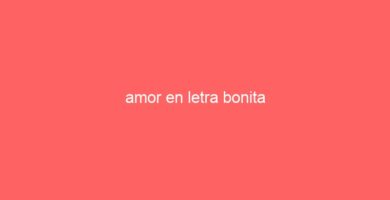 amor en letra bonita 65