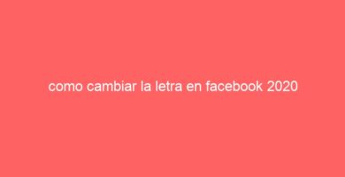 como cambiar la letra en facebook 2020 48