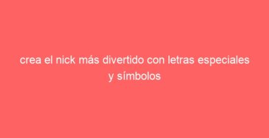 crea el nick más divertido con letras especiales y símbolos 17