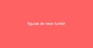 figuras de neon tumblr 61